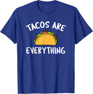 Tacos Are Everything - Funny Taco T-Shirt - T-Shirt | Royal