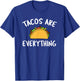Tacos Are Everything - Funny Taco T-Shirt - T-Shirt | Royal