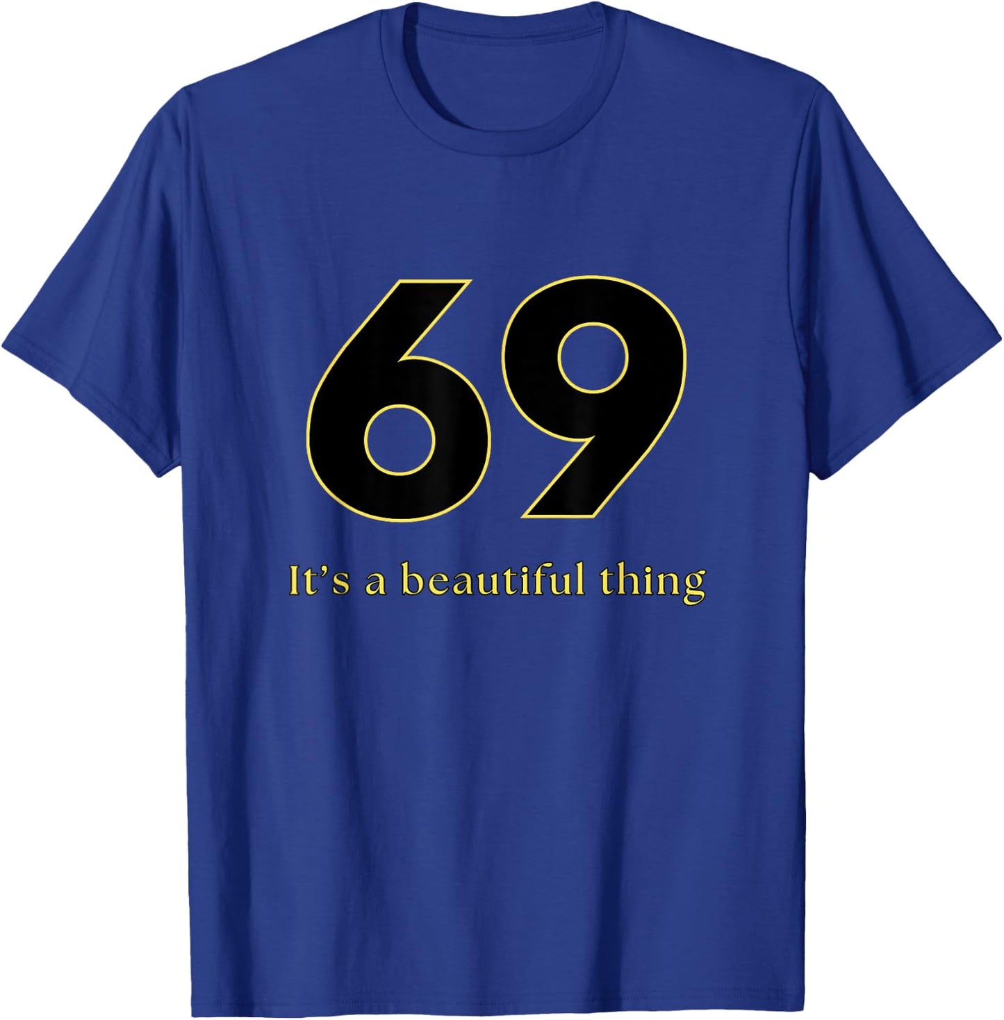 Funny Sex Quote Gifts - 69 Sex Positions , Black, S T-Shirt - T-Shirt | Royal