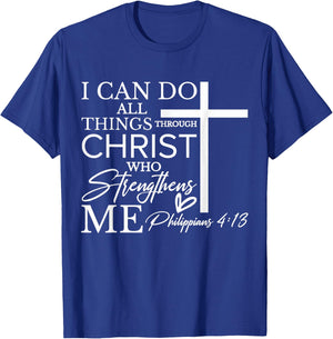 I Can Do All Things Through Christ Who Strengthens Me T-Shirt - T-Shirt | Royal
