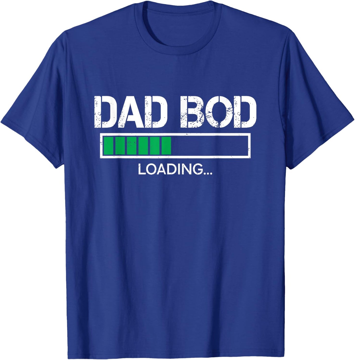 Dad Bod Loading Funny Father's Day Dad Daddy Grandpa Men T-Shirt - T-Shirt | Royal