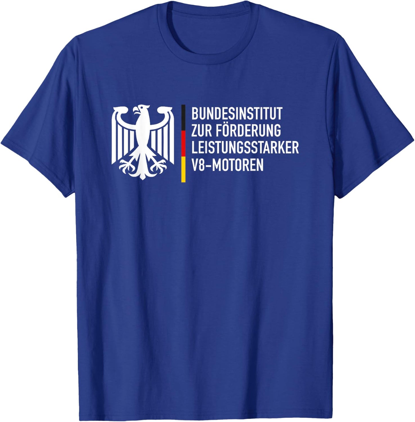 Institut fédéral pour la promotion de moteurs V8 puissants T-Shirt - T-Shirt | Royal