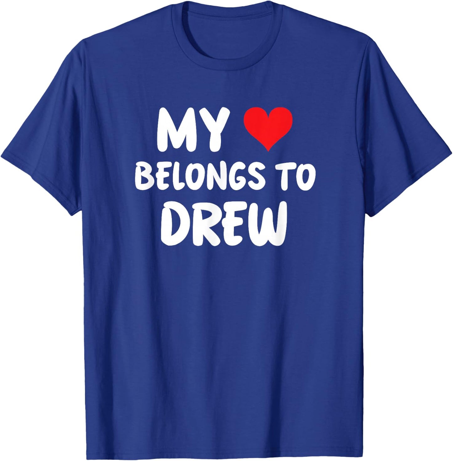 Valentine Anniversary Apparel Women by RJ - Mein Herz gehört Drew - Liebe , Schwarz, , S, Kurzarm, Klassisch, Komfort T-Shirt - T-Shirt | Royal