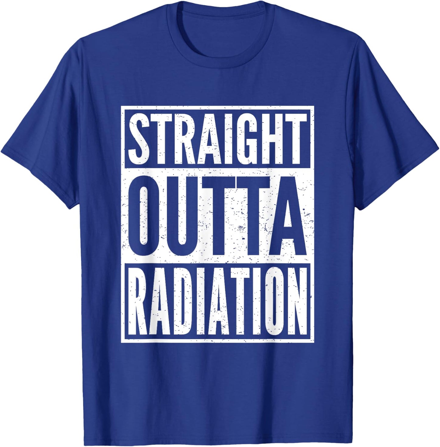 Straight Outta Radiation Cancer Chemotherapy Survivor Gift T-Shirt - T-Shirt | Royal