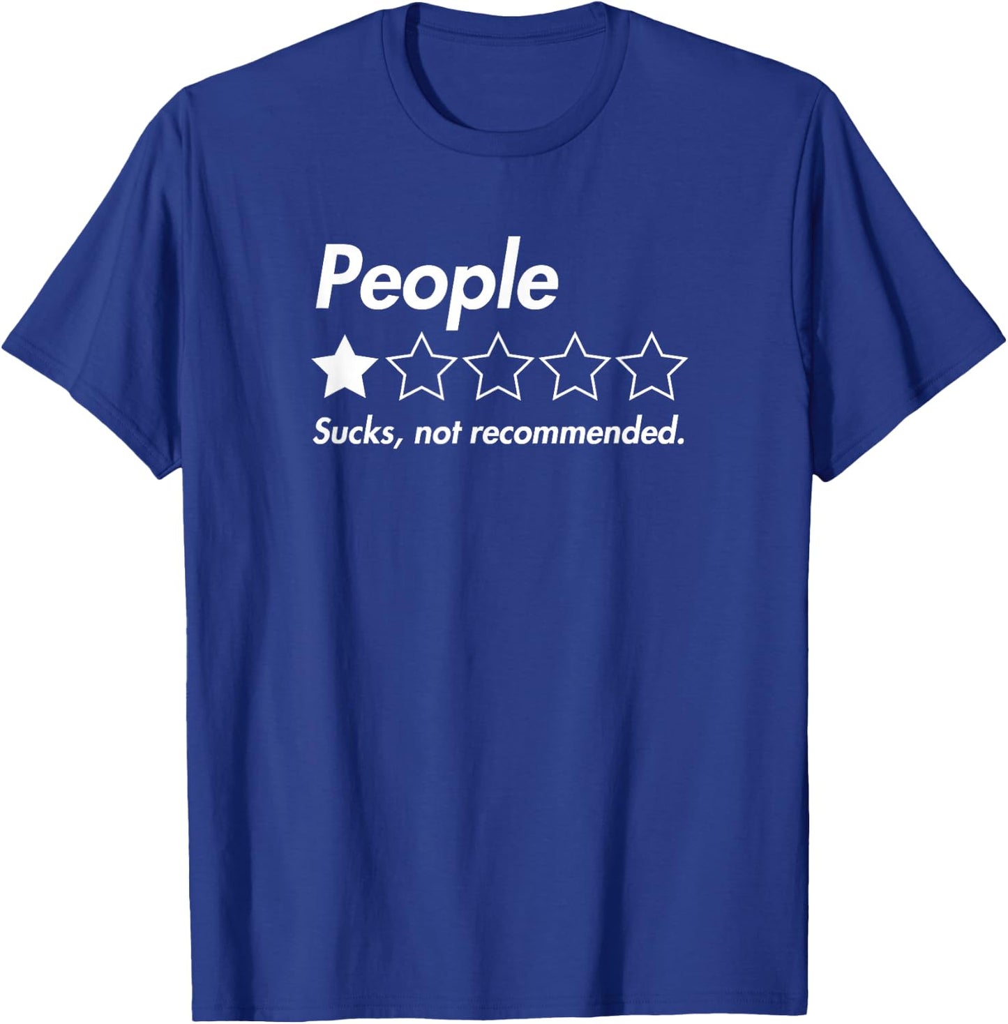 People, One Star, Sucks, Not Recommended T-Shirt - T-Shirt | Royal