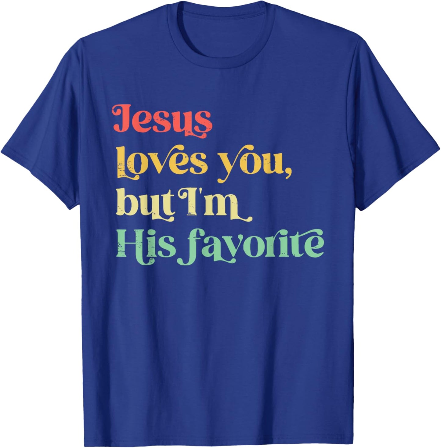 Retro Jesus Loves You But I'm His Favorite Funny Christian T-Shirt - T-Shirt | Royal