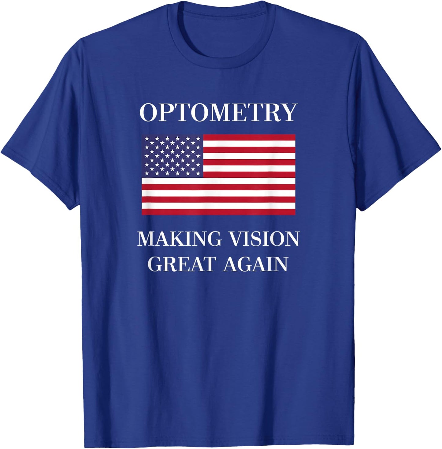 Optometrist Shirt | Vision Great Again | Optometry Gifts T-Shirt - T-Shirt | Royal