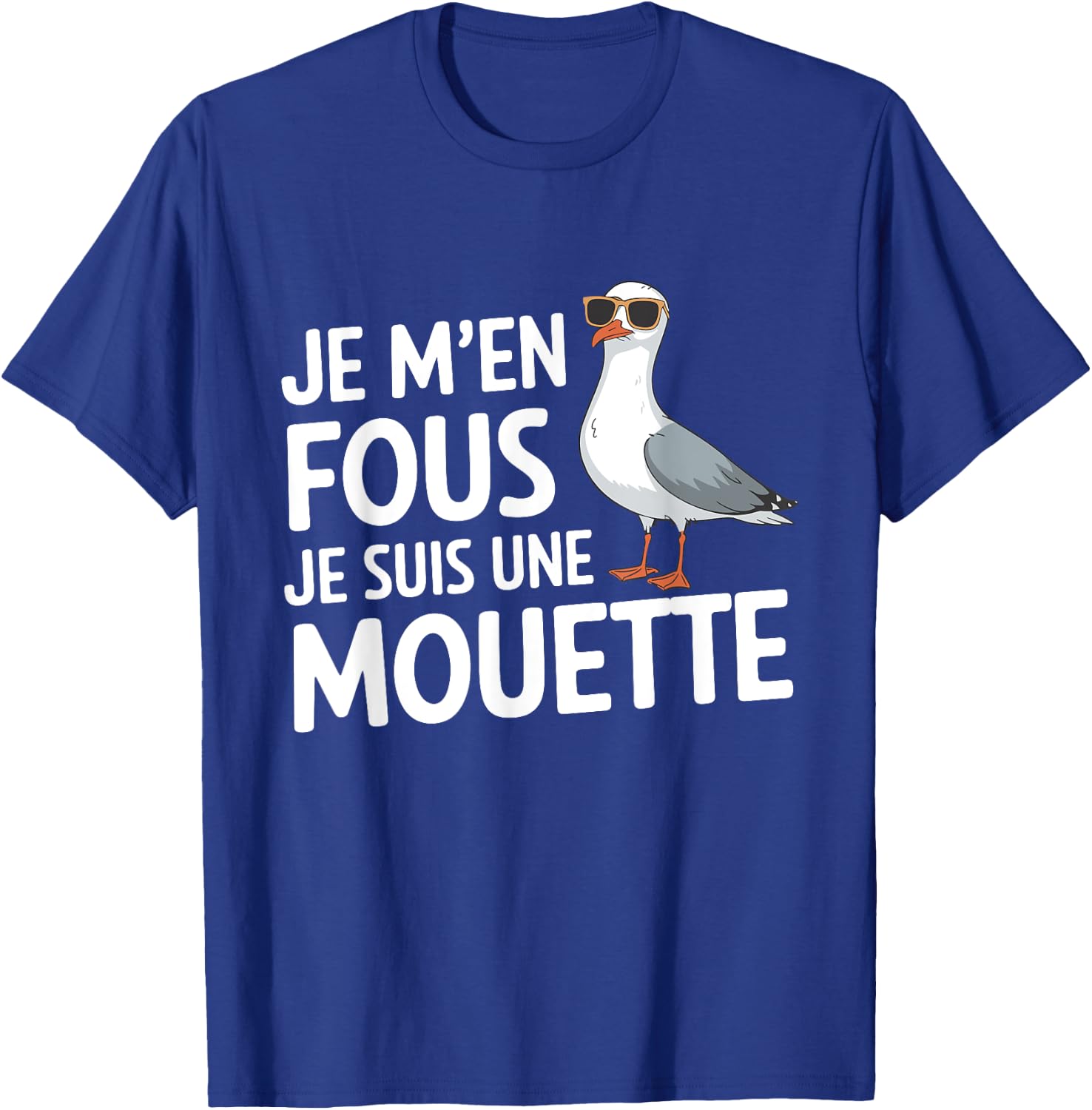 Je M'en Fous Je Suis Une Mouette Humour Bird , Black, S T-Shirt - T-Shirt | Royal