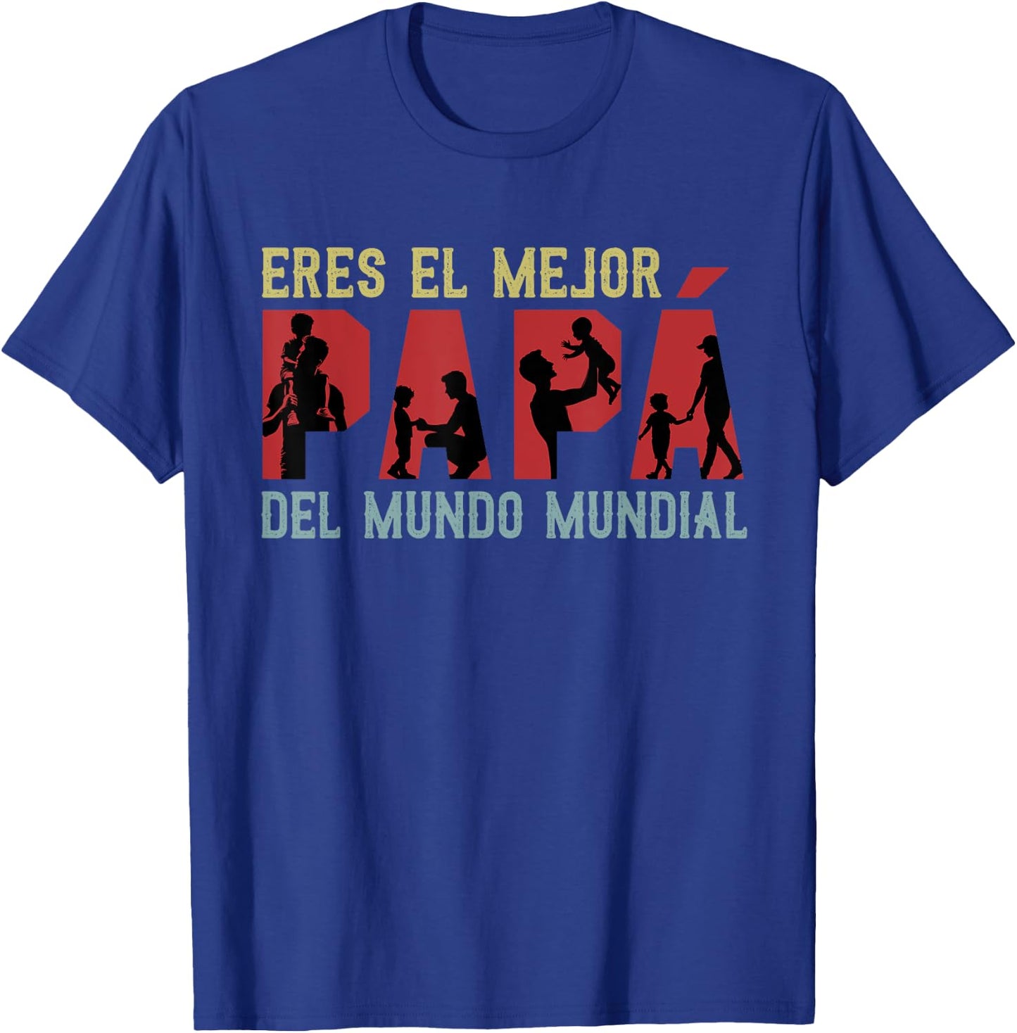 Eres El Mejor Papa Del Mundo Mundial Father's Day Spanish T-Shirt - T-Shirt | Royal