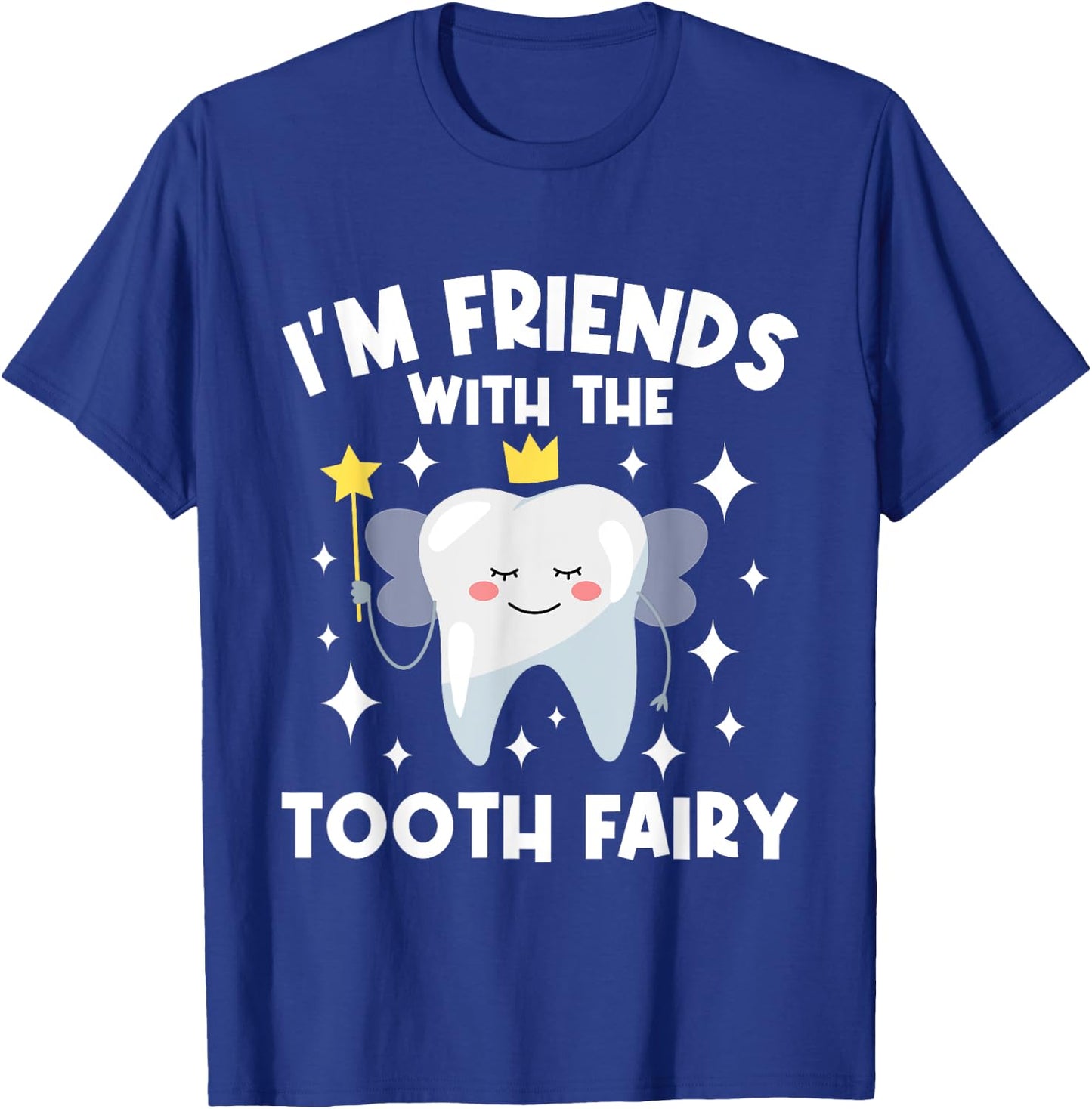 I'm Friends With The Tooth Fairy - Orthodontist Orthodontic T-Shirt - T-Shirt | Royal
