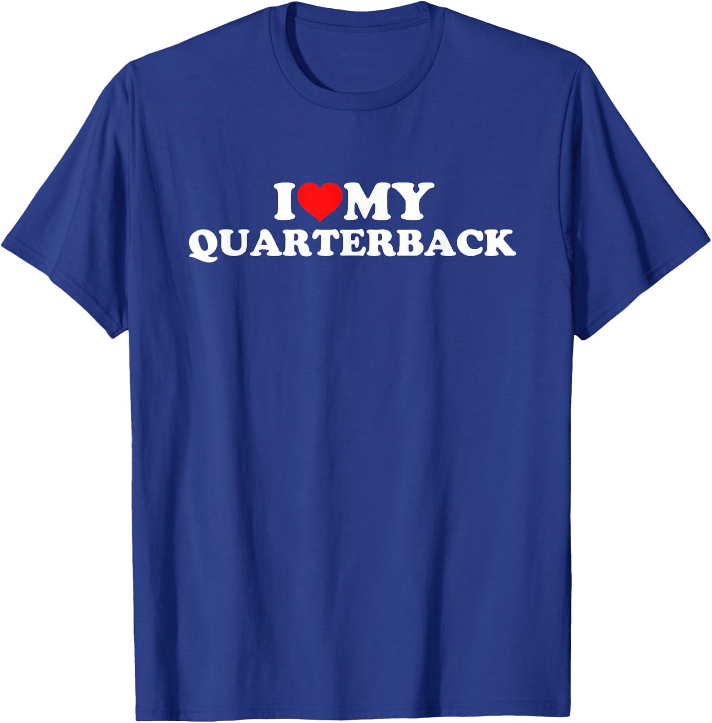 I Love My Quarterback T-Shirt - T-Shirt | Royal