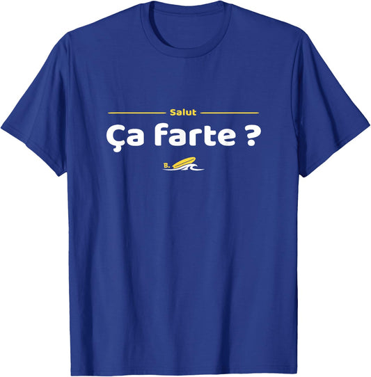 Salut ! ça farte ? Réplique culte du cinéma français T-Shirt - T-Shirt | Royal