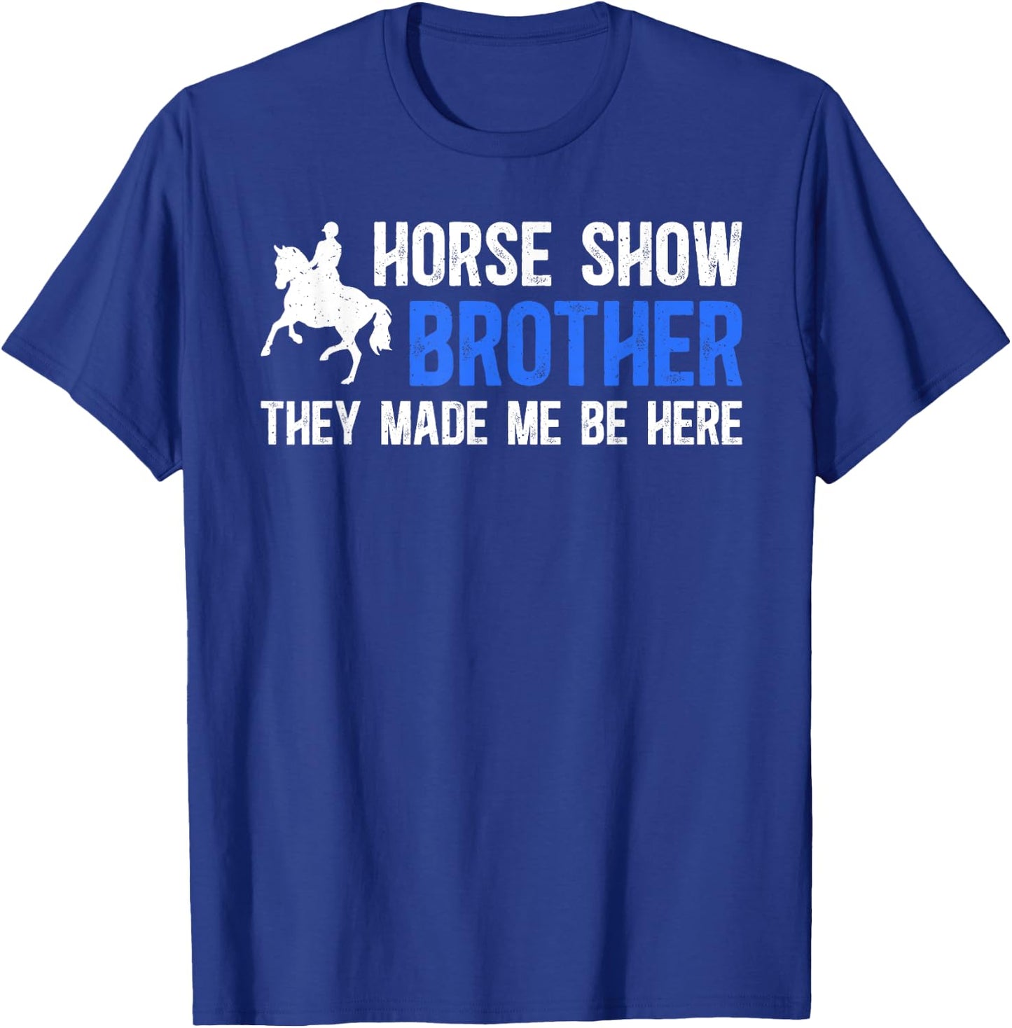 Horse Show Brother Funny Equestrian Brother Horse Show Bro T-Shirt - T-Shirt | Royal