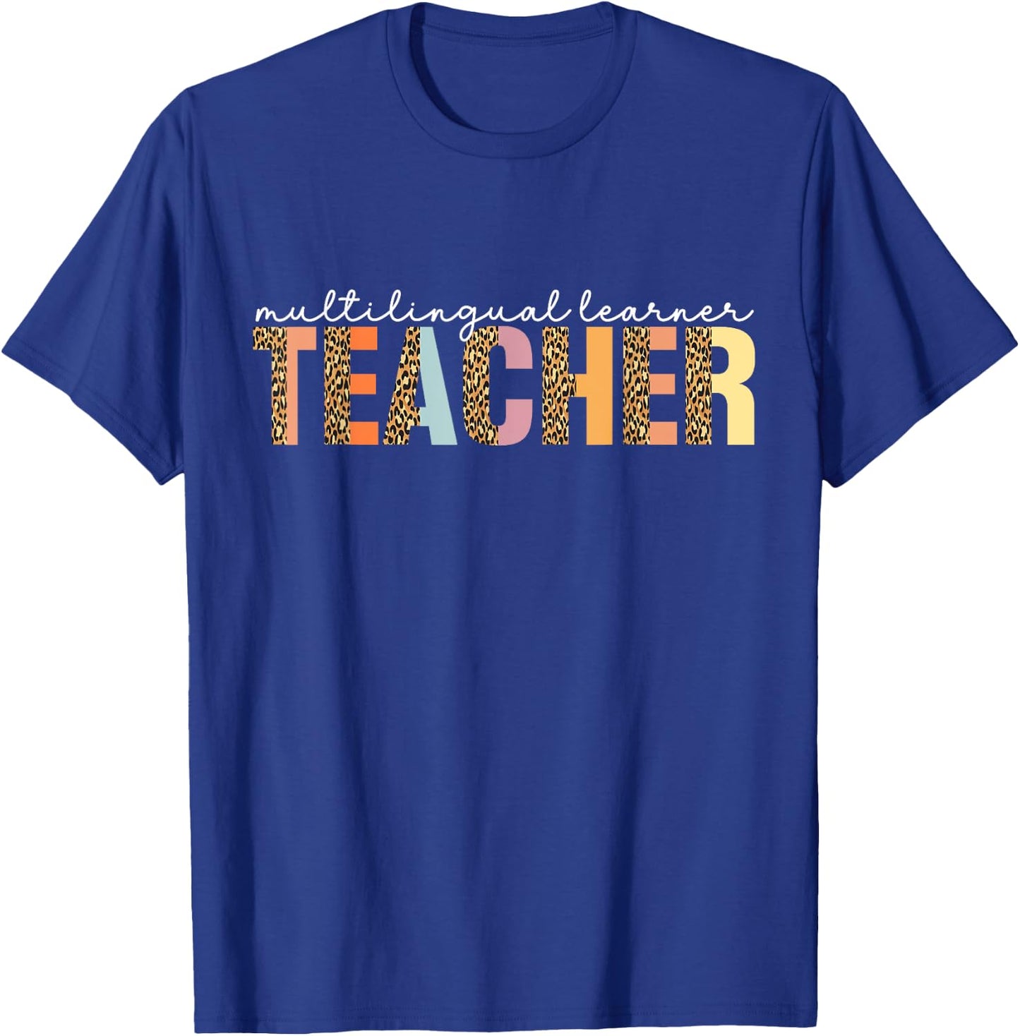 Multilingual Learner Teacher Leopard Multilingual Learners T-Shirt - T-Shirt | Royal