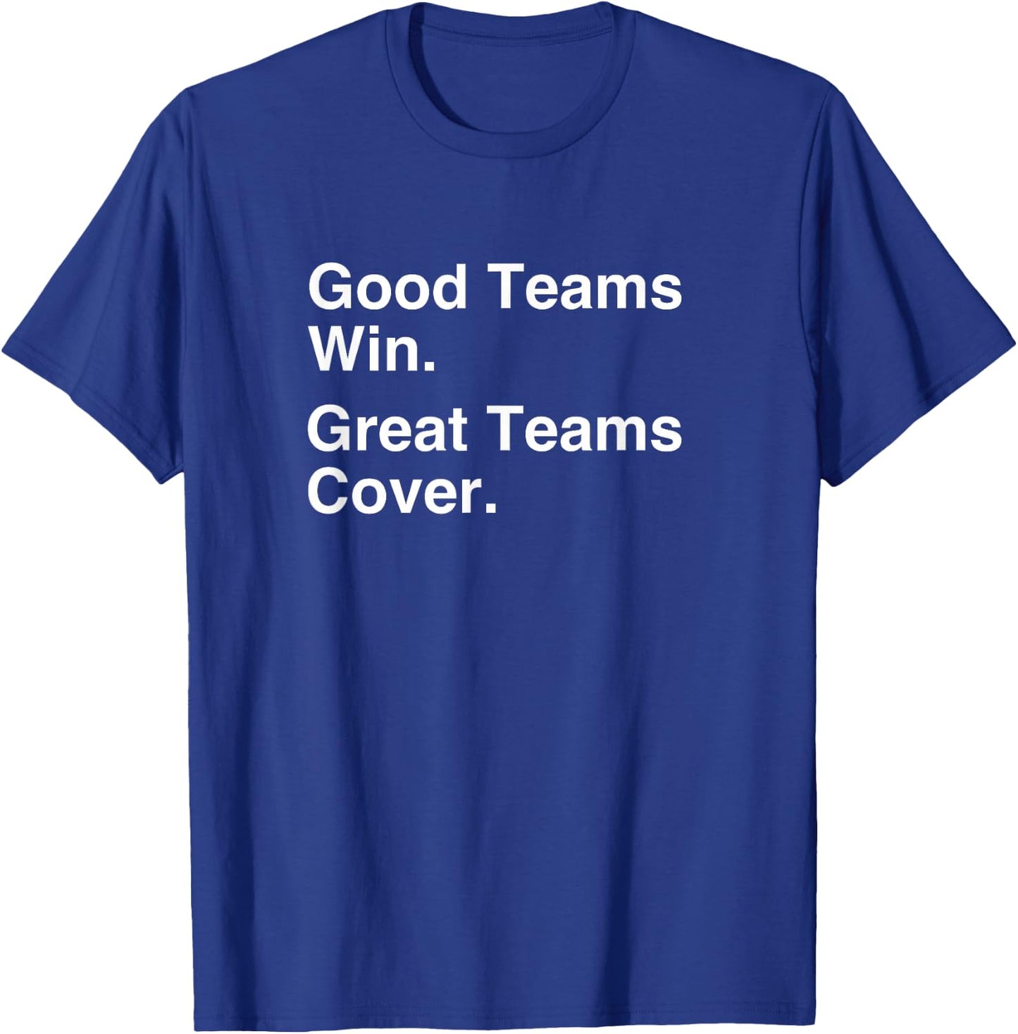 Good Teams Win. Great Teams Cover. | Gambling T-Shirt - T-Shirt | Royal