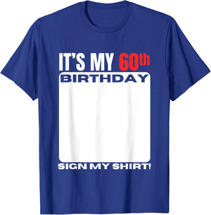 It's My 60th Birthday 60 Years Old Birthday Party Sign My T-Shirt - T-Shirt | Royal