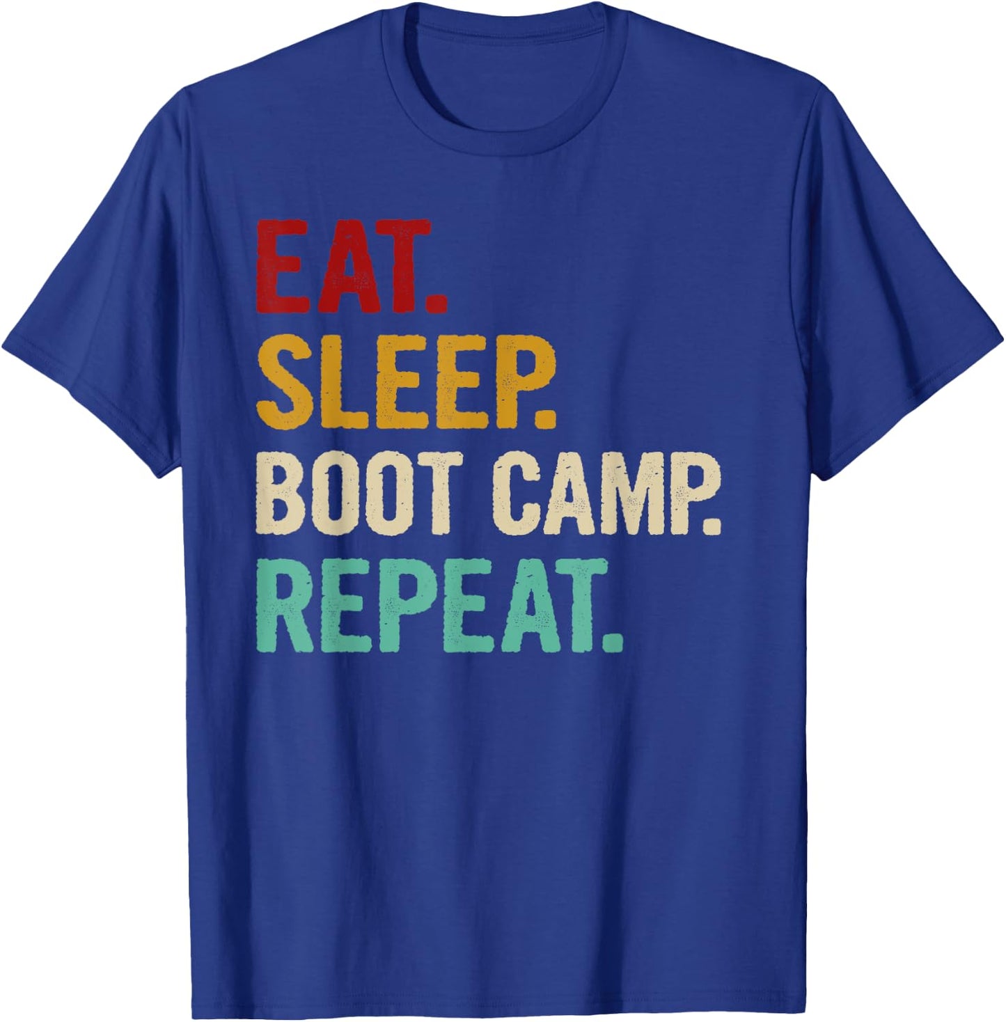 Eat Sleep Boot Camp Repeat Cool Fitness Workout Vintage Gift T-Shirt - T-Shirt | Royal