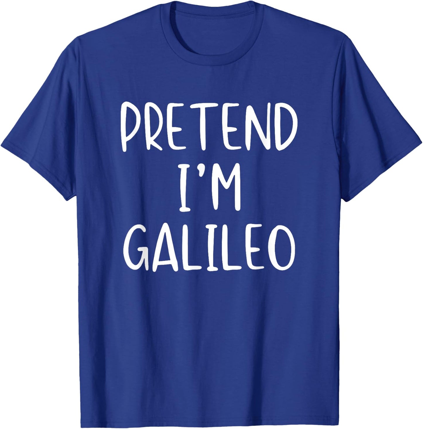 Pretend I'm Galileo Costume Halloween Funny Simple Adult Kid T-Shirt - T-Shirt | Royal