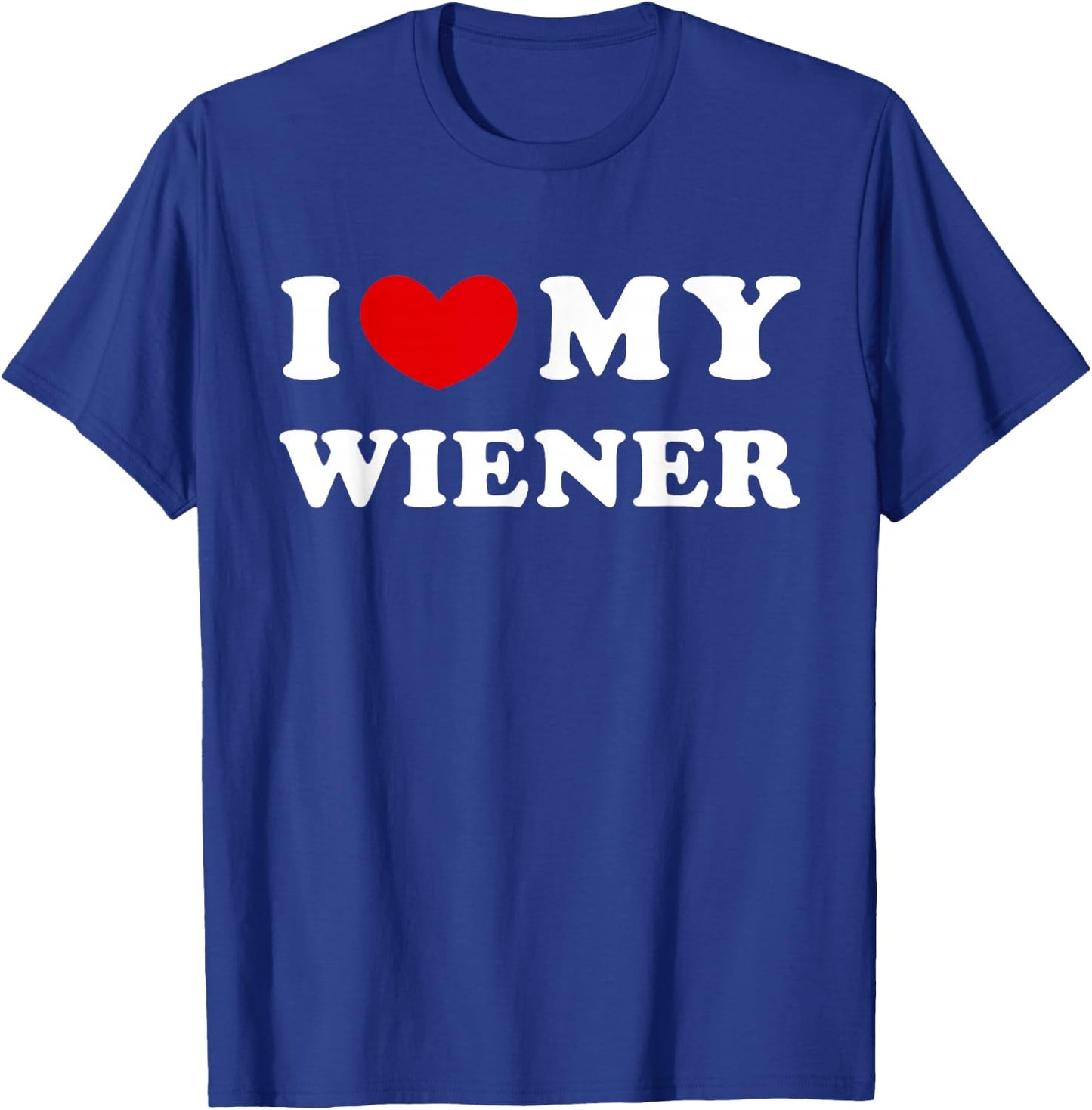 I Love My Wiener, I Heart My Wiener T-Shirt - T-Shirt | Royal