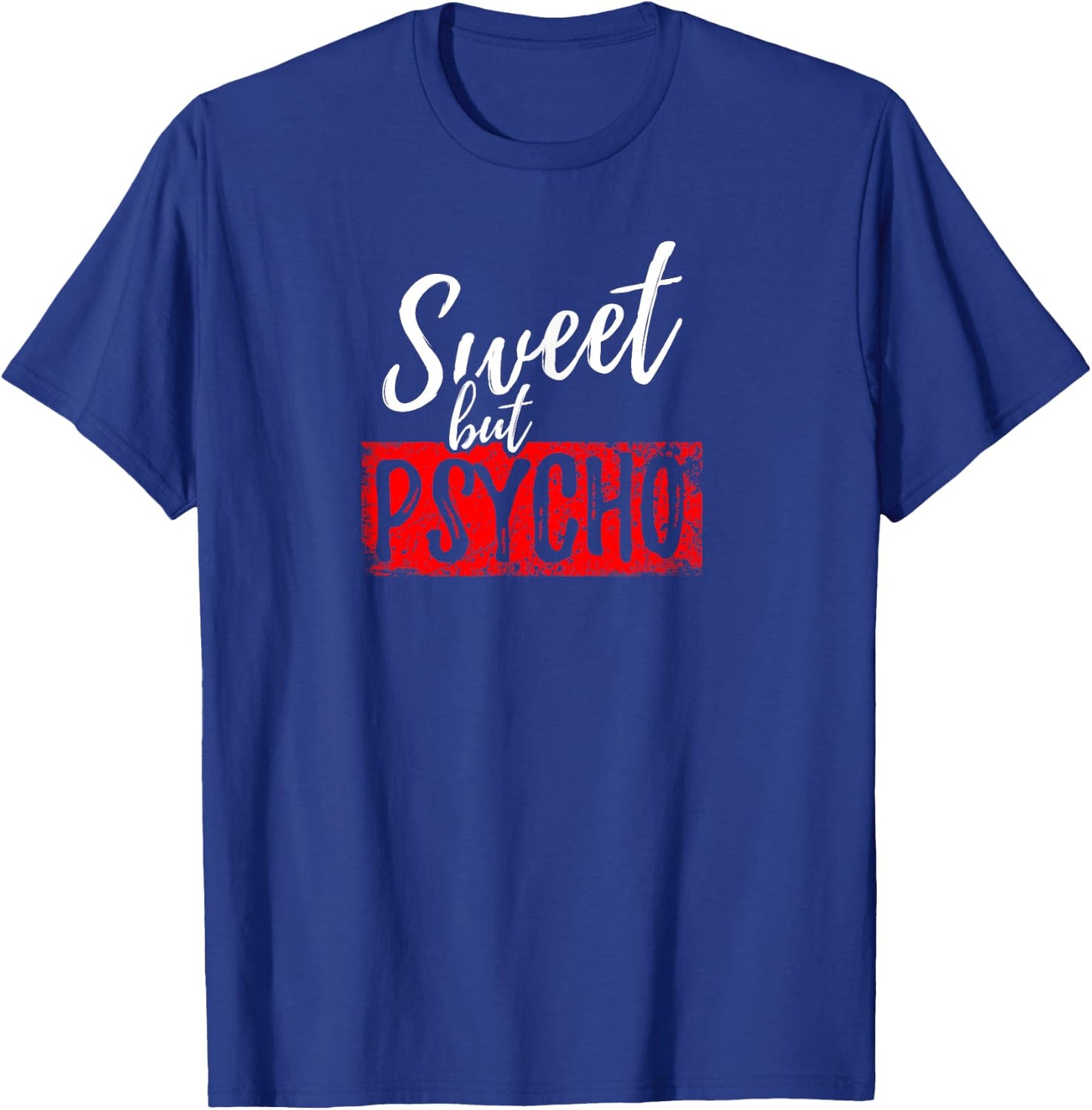 Sweet but Psycho | Sweet but Psycho T-Shirt - T-Shirt | Royal