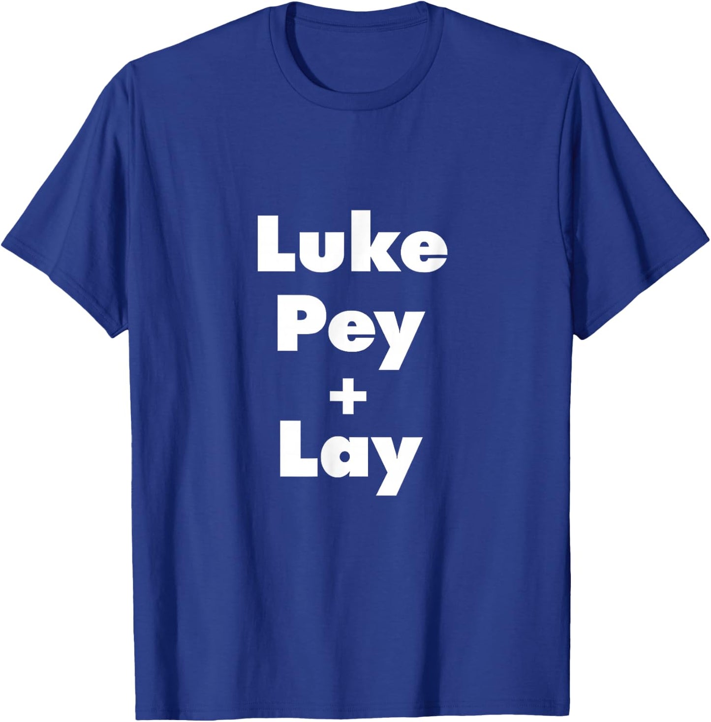 Luke Pey + Lay - Funny Luke Pet Lay Country Music Meme - -Adults - Black - Small - Short Sleeve T-Shirt - T-Shirt | Royal