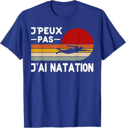 Je Peux Pas Je ai Natation Humour Swimming Coach , Black, S T-Shirt - T-Shirt | Royal