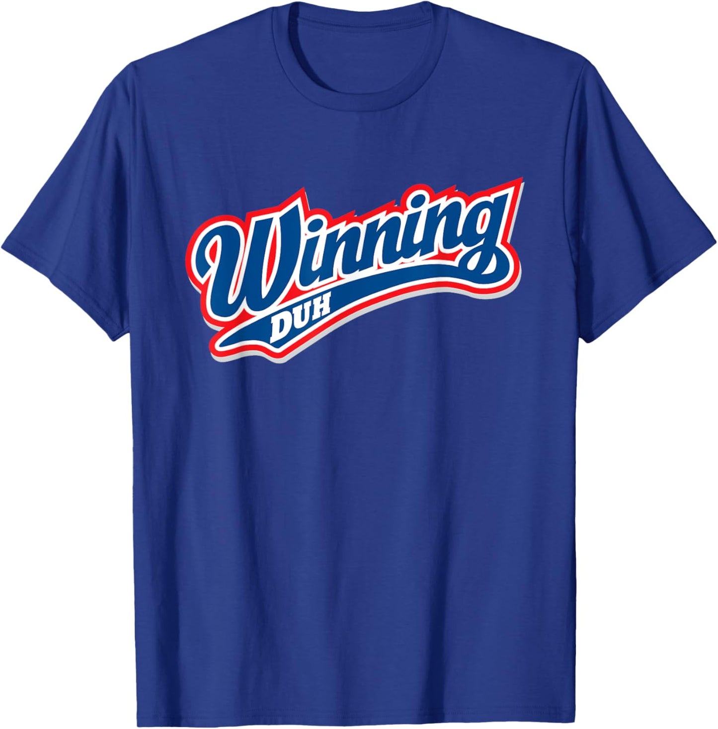 Winning Duh Funny Be A Winner Status Graphic T-Shirt - T-Shirt | Royal
