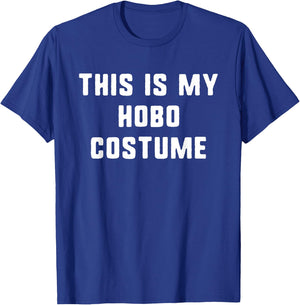 This is My Hobo Costume Halloween Funny Easy Kids Adult T-Shirt - T-Shirt | Royal