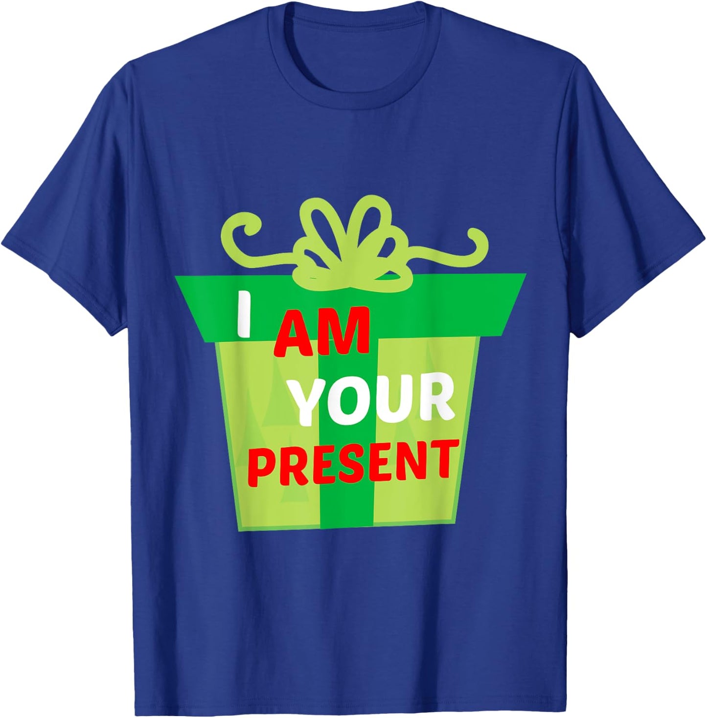 I Am Your Present Gift Shirt T-Shirt - T-Shirt | Royal