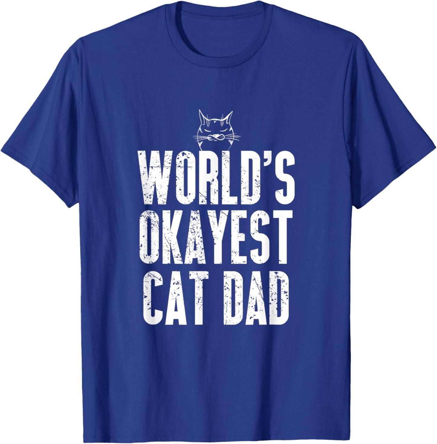 World's Okayest Cat Dad Funny Kitten Lover Women T-Shirt - T-Shirt | Royal