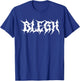 Blegh Screamo Death Metalcore Djent Music T-Shirt - T-Shirt | Royal