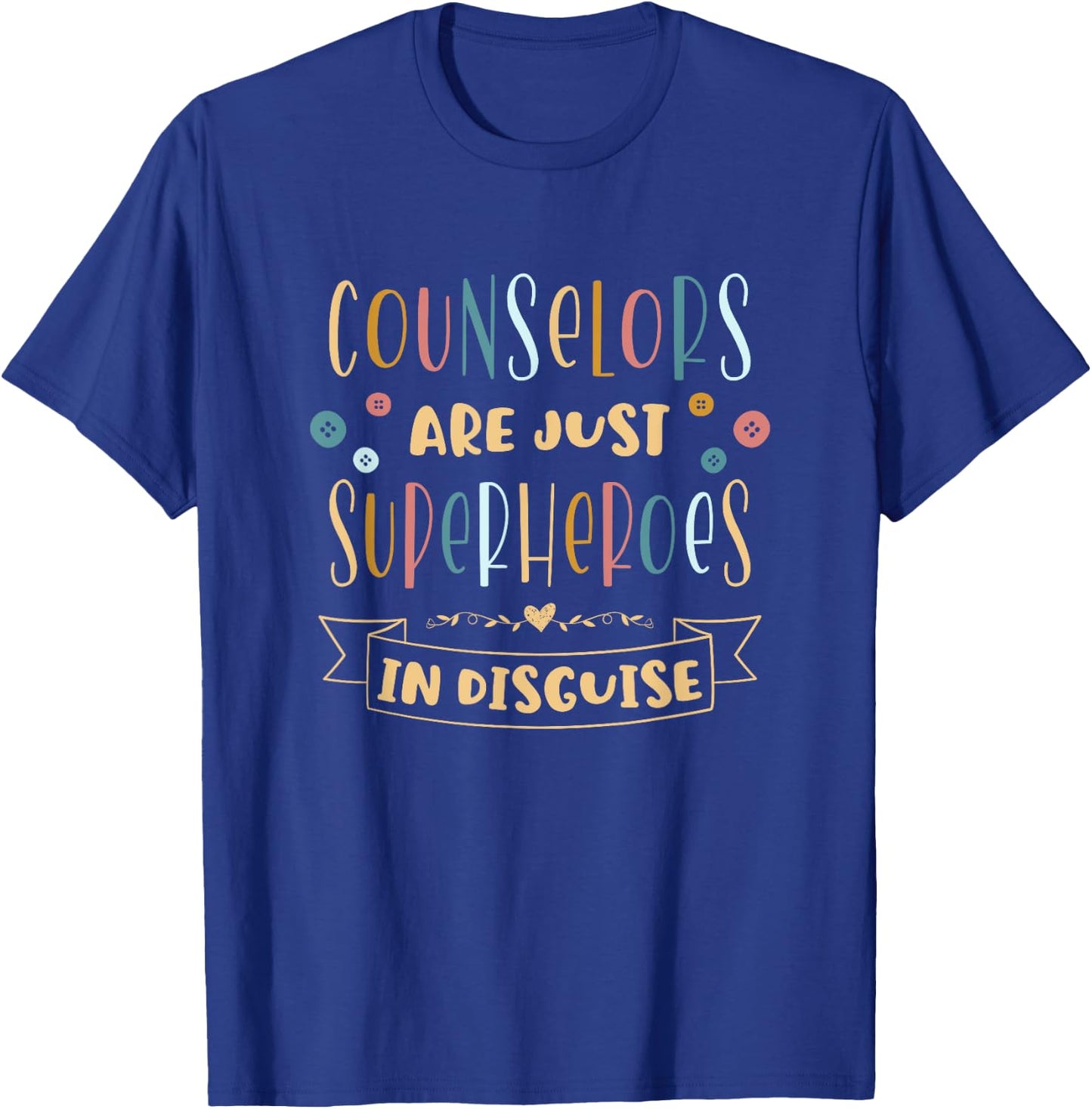 Counselors Are Just Superheroes In Disguise School Counselor T-Shirt - T-Shirt | Royal