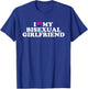I Love My Bisexual Girlfriend T-Shirt - T-Shirt | Royal