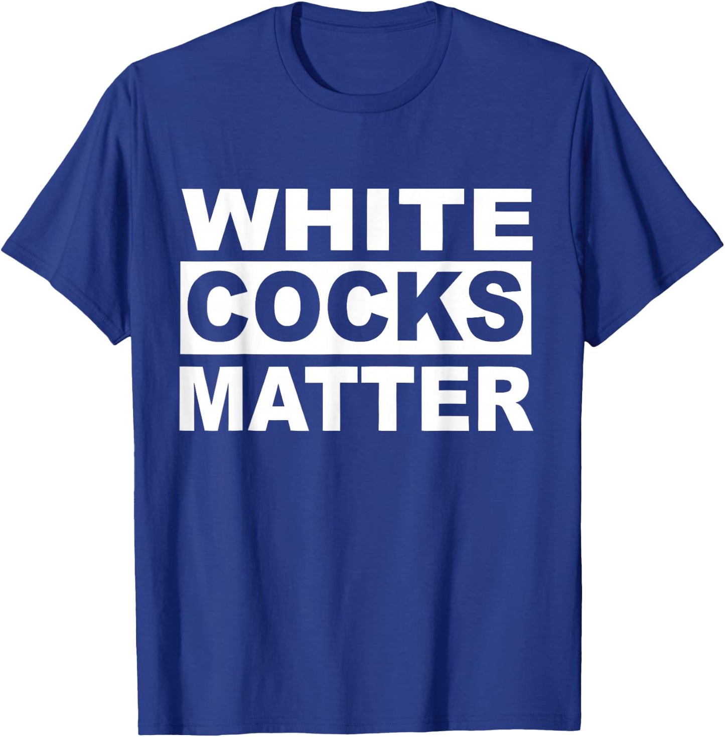 White Cocks Matter Apparel T-Shirt - T-Shirt | Royal