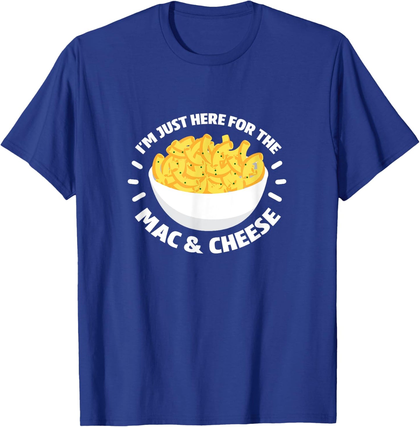 Ich bin nur hier für die Mac und Käse Veggie Essen Macaroni T-Shirt - T-Shirt | Royal