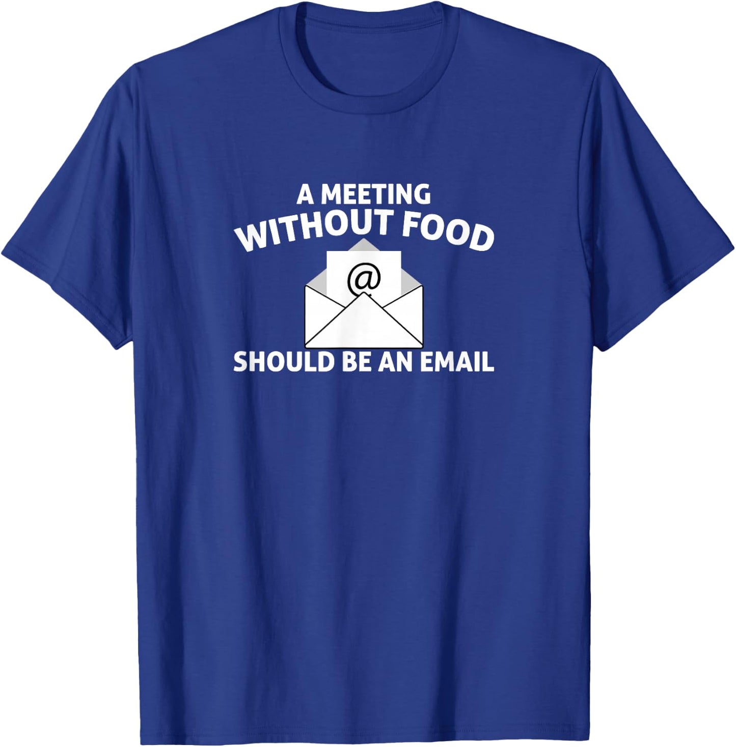 This Meeting Could Have Been An Email Protest Apparel T-Shirt - T-Shirt | Royal
