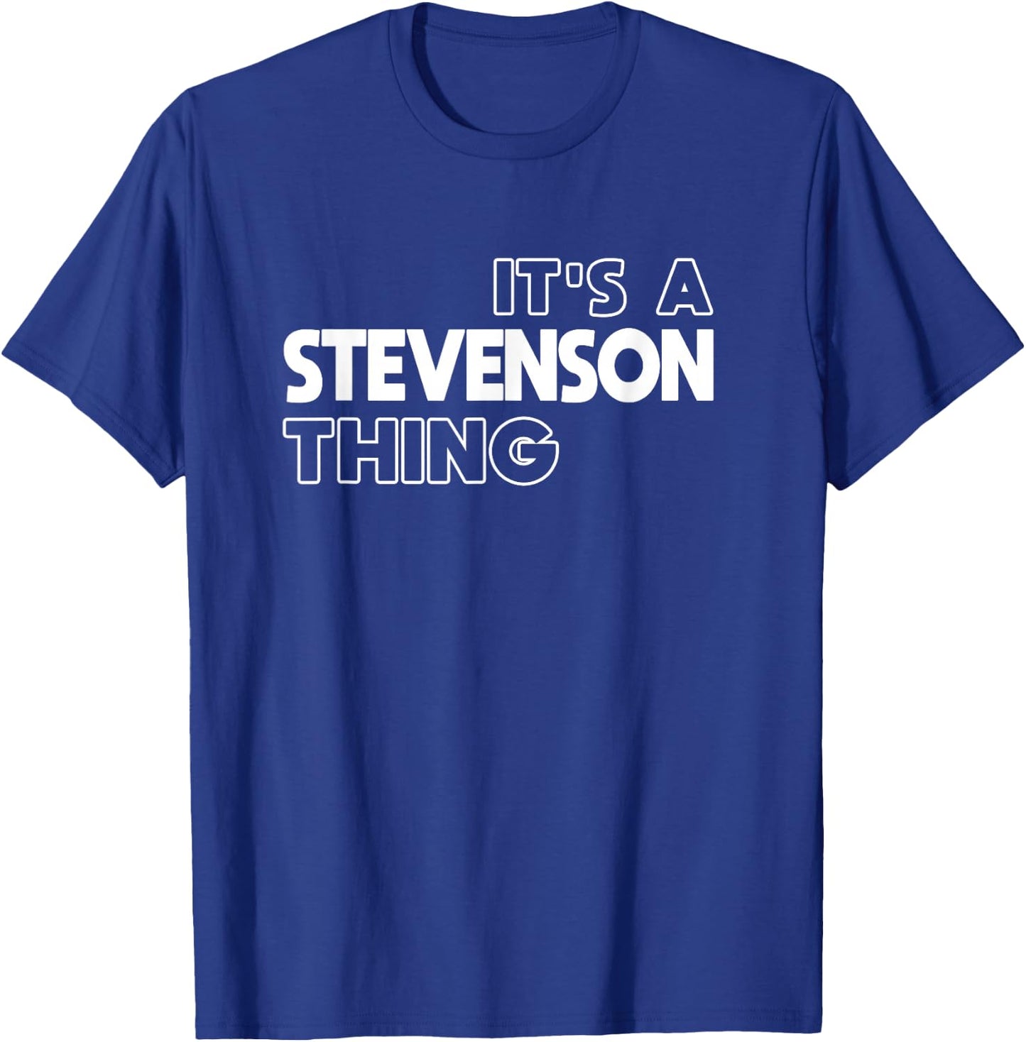 It's a Stevenson Thing You Wouldn't Understand - Stevenson T-Shirt - T-Shirt | Royal