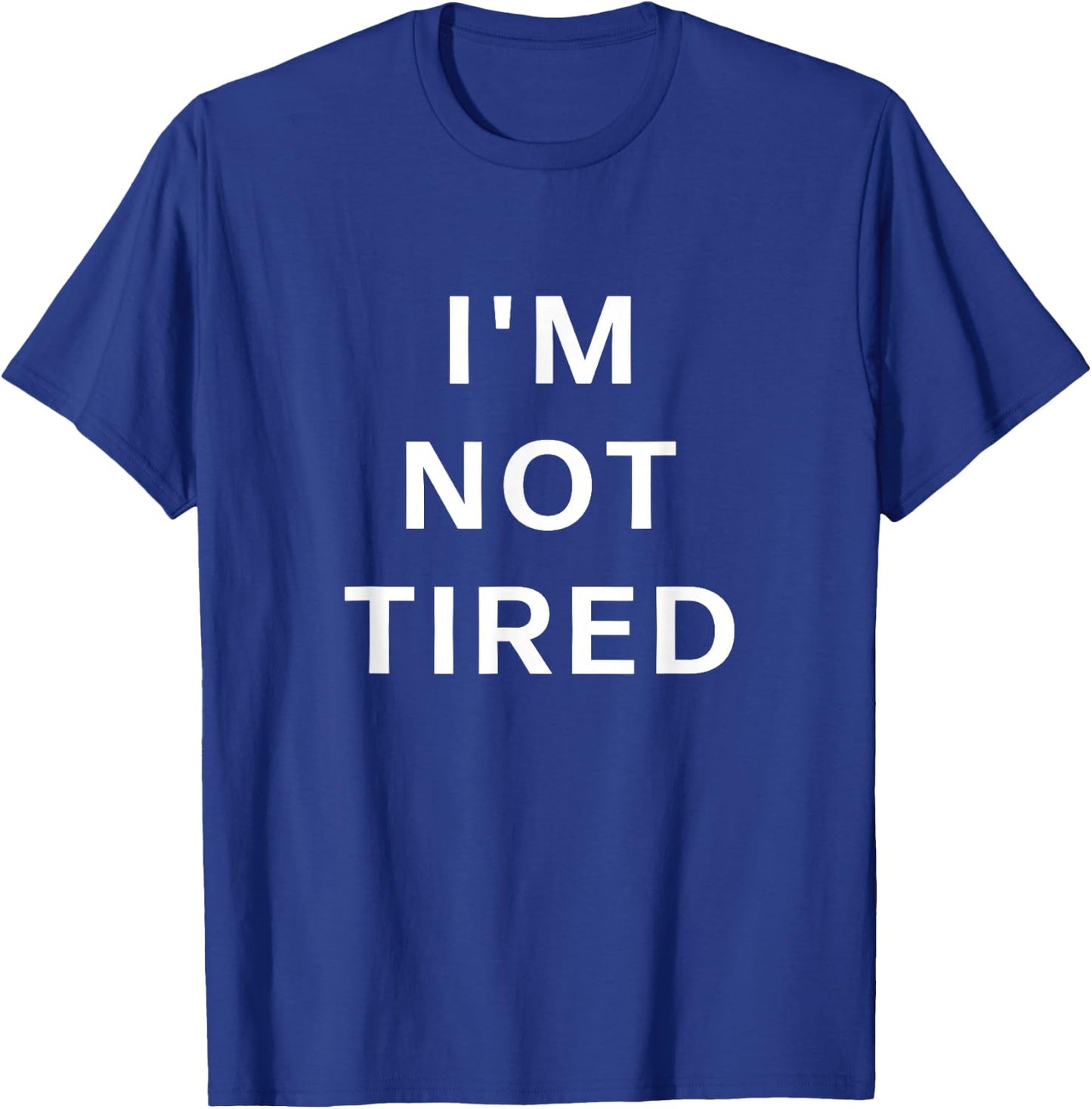 I'm Not Tired | Night Owl Bedtime Protest Insomniac Kids Nap T-Shirt - T-Shirt | Royal