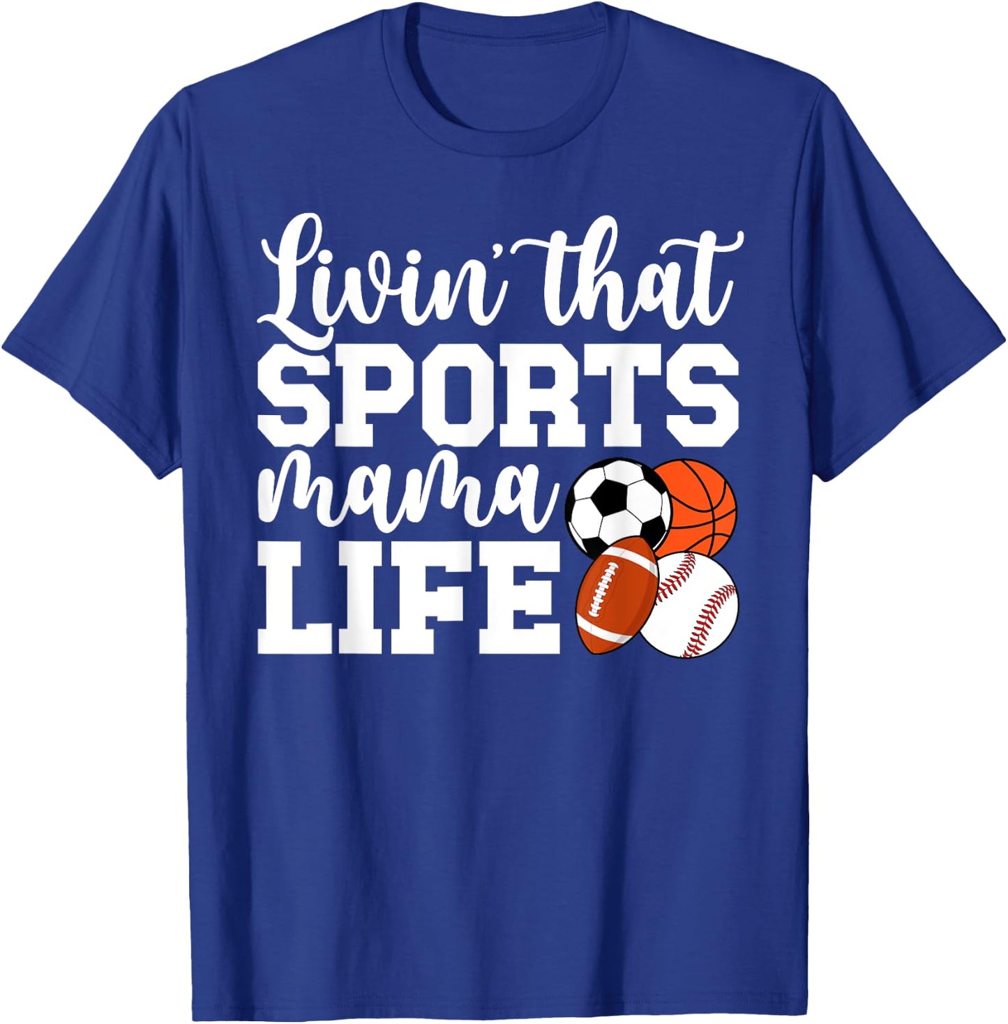 Sports Mama Life Sports Mom Sports Mother Sport Mom T-Shirt - T-Shirt | Royal