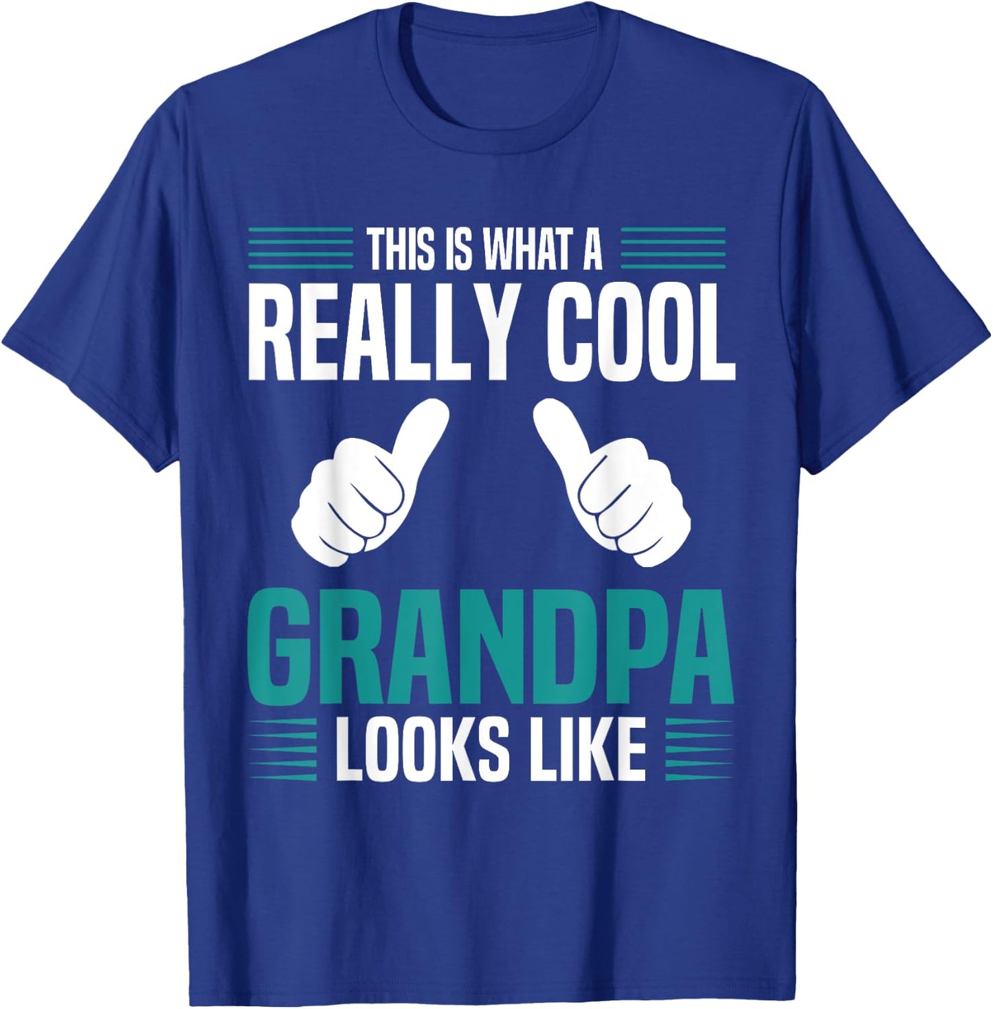This Is What A Really Cool Grandpa Looks Like Funny Grandpa T-Shirt - T-Shirt | Royal