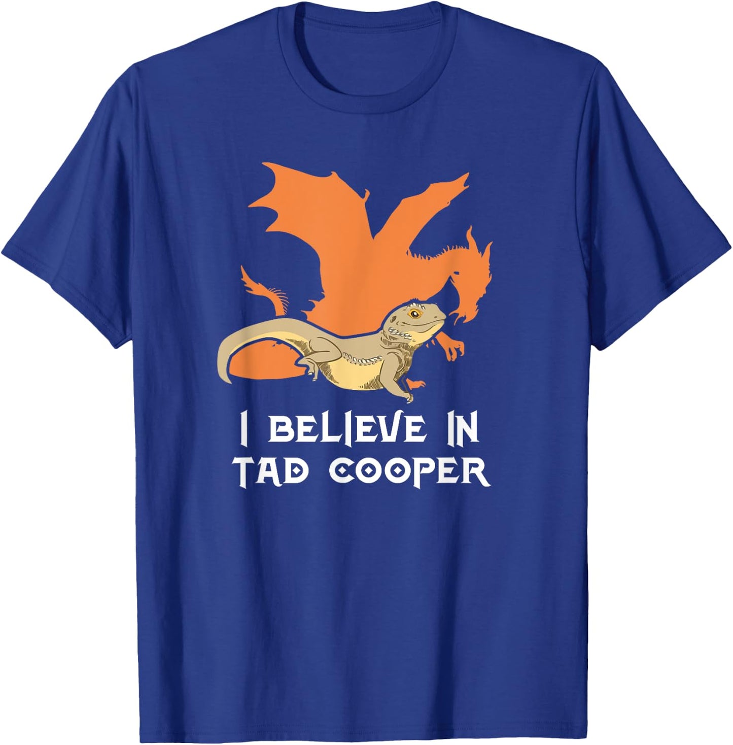 Funny - I Believe In Tad Cooper T-Shirt - T-Shirt | Royal