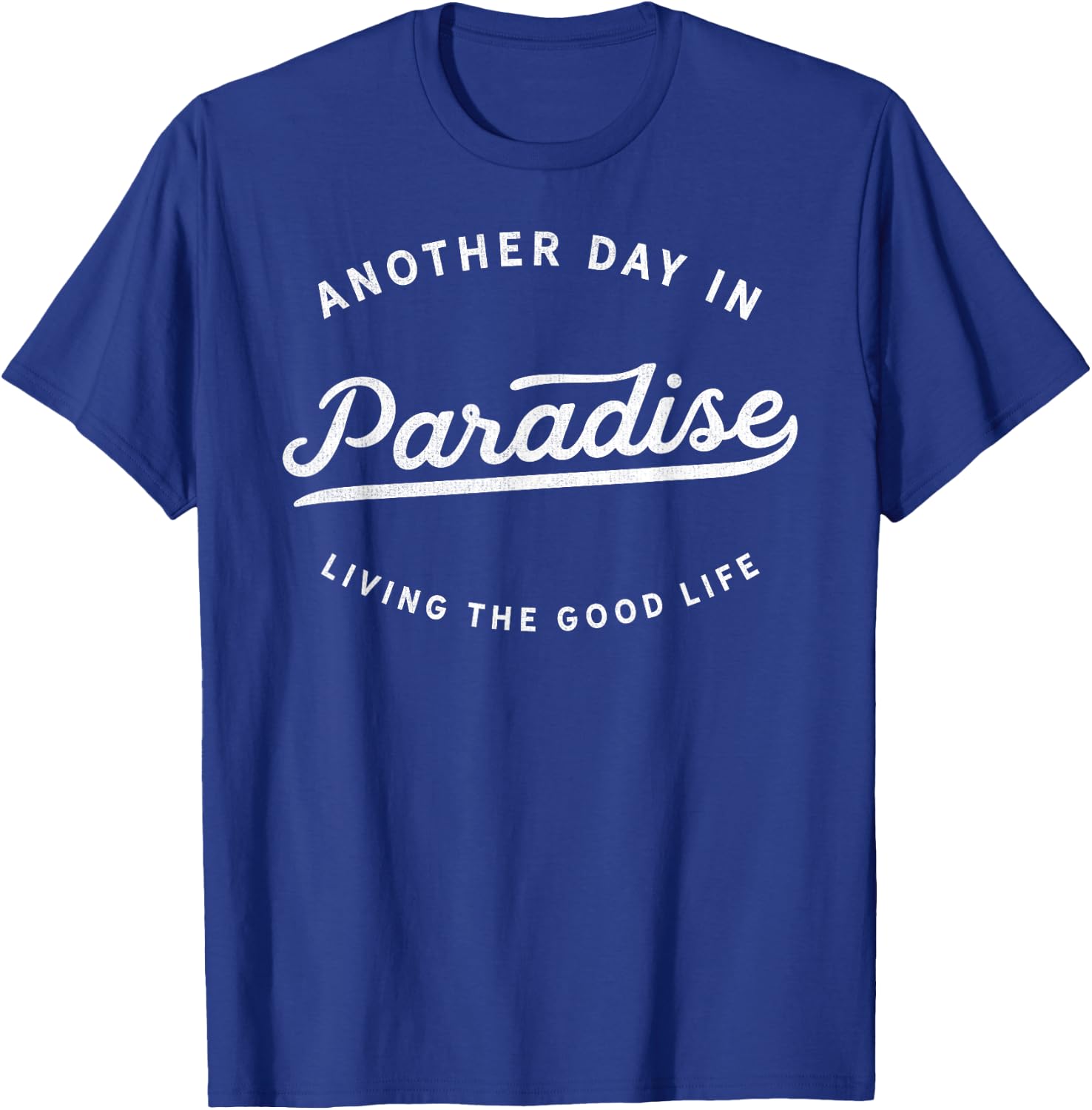 Classic Retro Vintage Another Day In Paradise Fun Novelty T-Shirt - T-Shirt | Royal