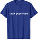 Faux Poes Foes T-Shirt - T-Shirt | Royal