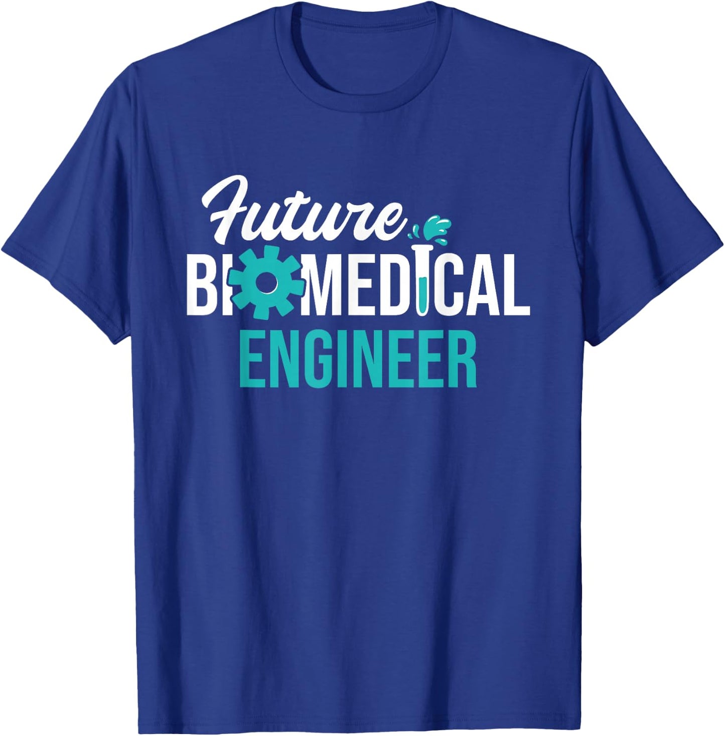 Future Biomedical Engineer - Biomed Bioengineering Scientist T-Shirt - T-Shirt | Royal