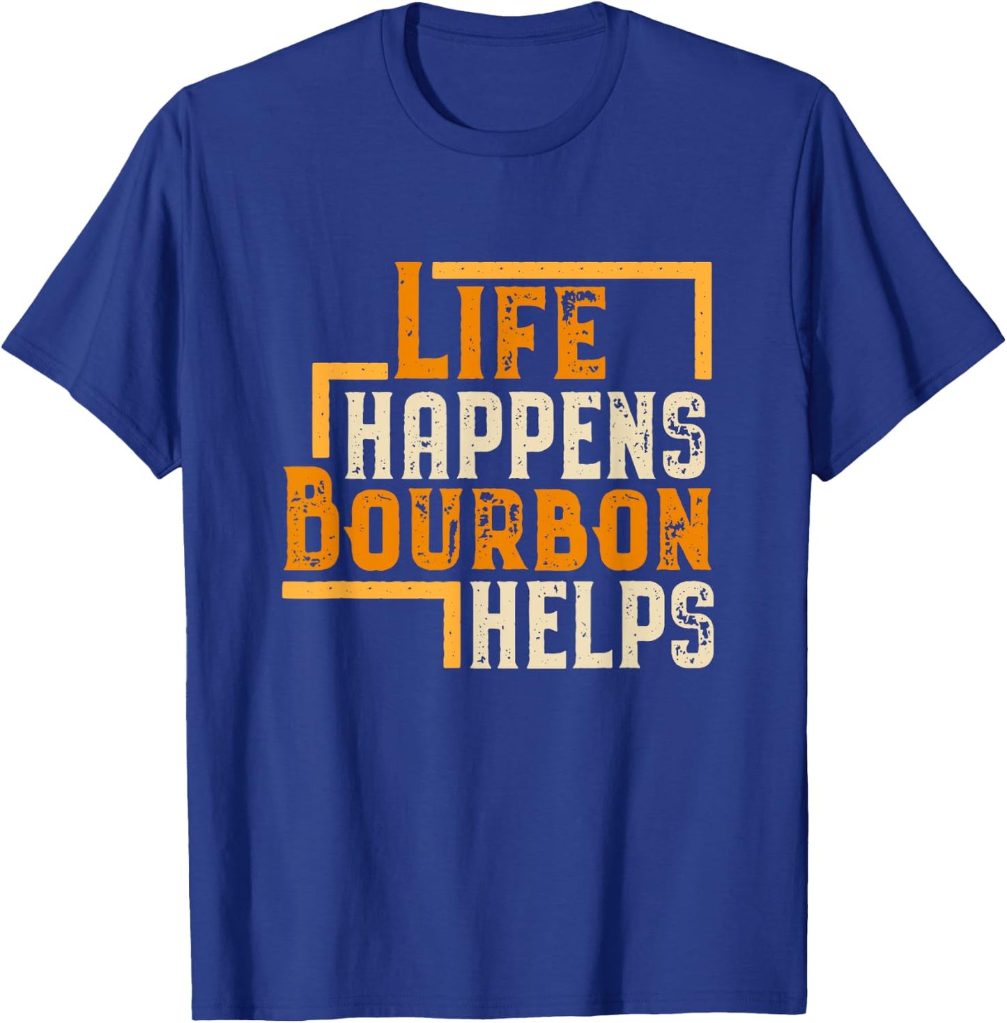 Life Happens Bourbon Helps Funny Whiskey Drinking Gift T-Shirt - T-Shirt | Royal