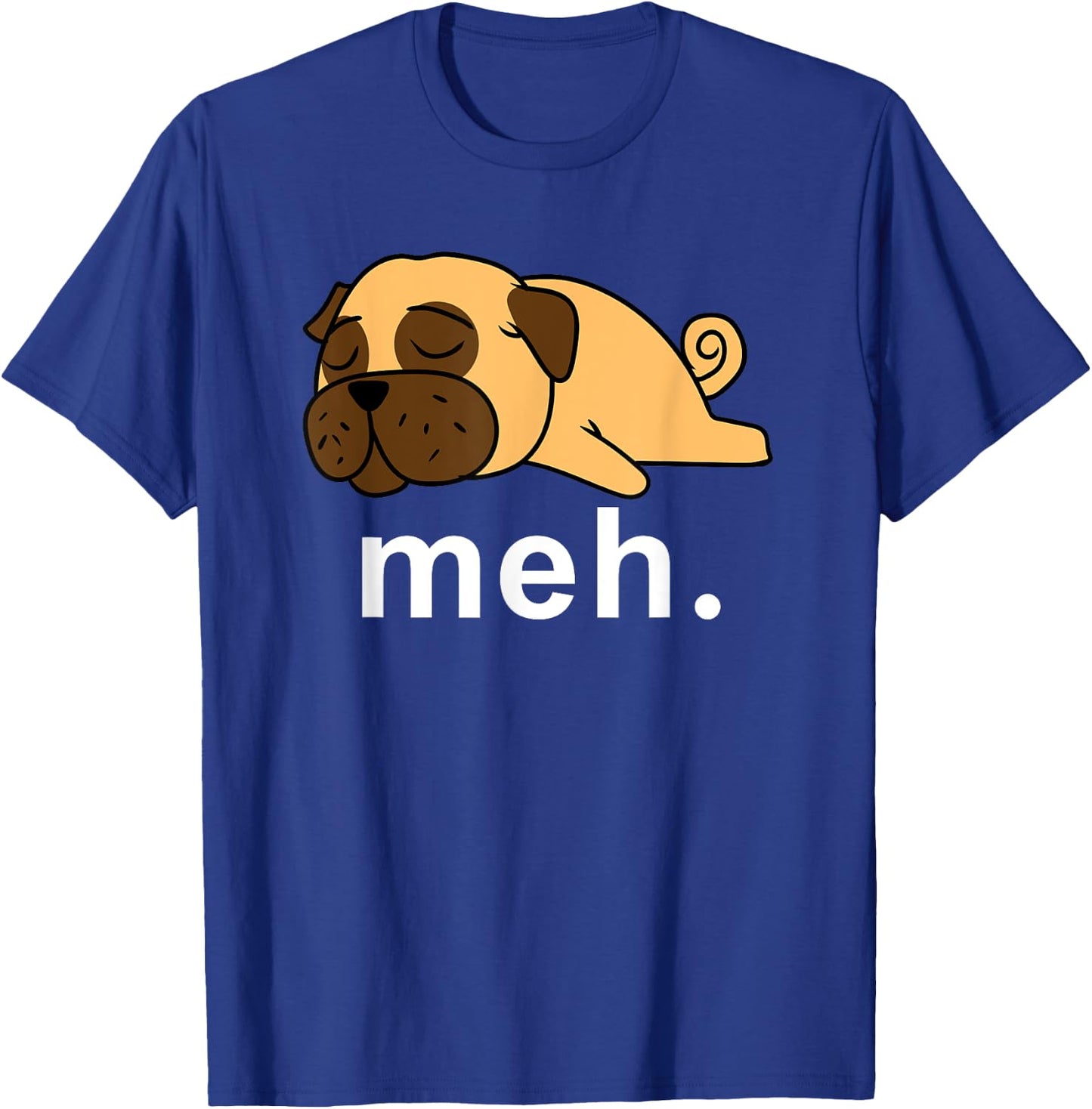Pug Meh Dog Internet Meme Animal Gifts Women Kids T-Shirt - T-Shirt | Royal