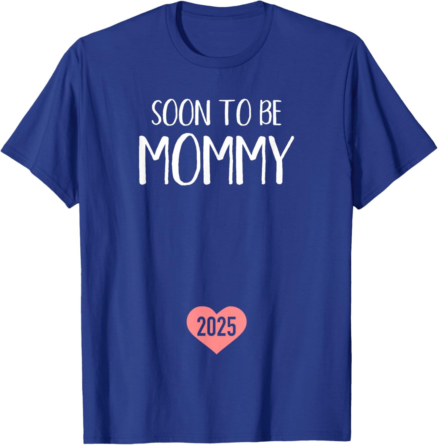 Soon to be mommy 2025 for new mom T-Shirt - T-Shirt | Royal
