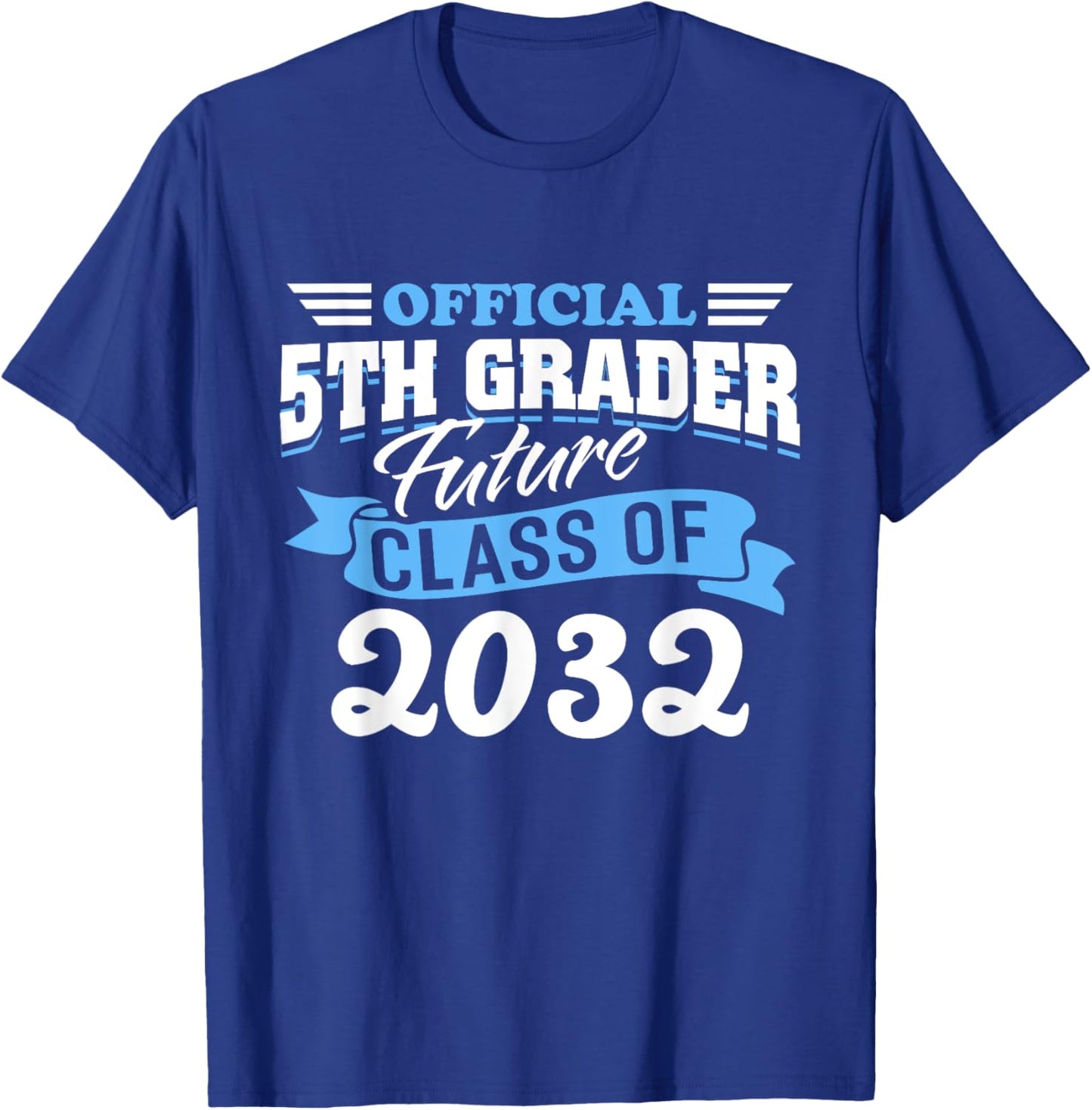 Official 5th Grader Future Class 2032 First Day Grade 5 T-Shirt - T-Shirt | Royal