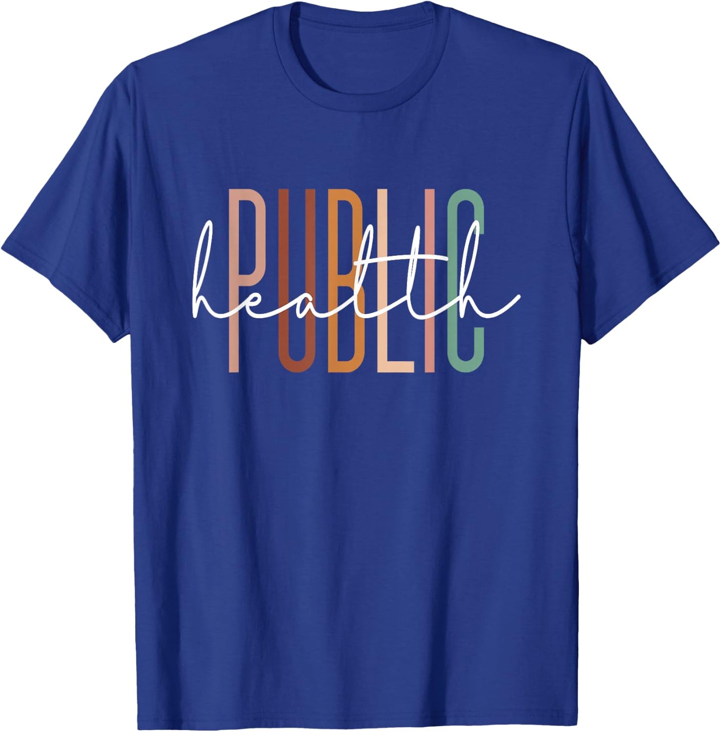 Public Health Healthcare Worker Appreciation T-Shirt - T-Shirt | Royal