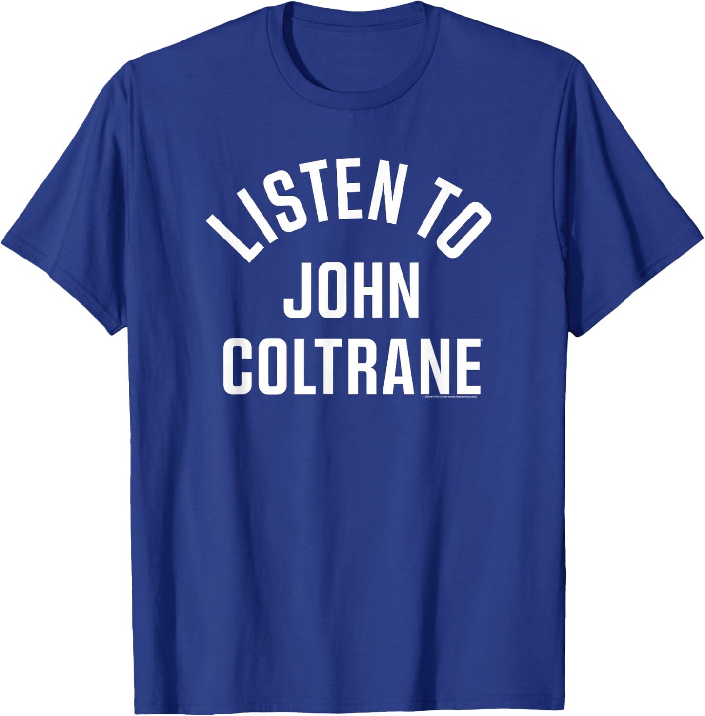 John Coltrane Hören Sie John Coltrane T-Shirt - T-Shirt | Royal